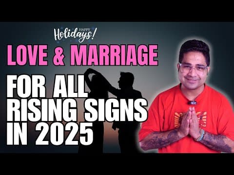 2025 Love and Marriage Predictions: Vedic Astrology Insights -DKSCORE 2025 Love and Marriage Predictions: Vedic Astrology Insights -DKSCORE