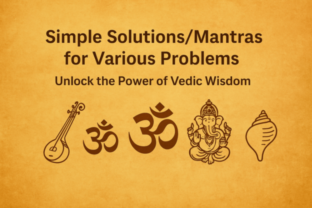 Simple Solutions/Vedic Mantras for Various Problems: Unlock the Power of Vedic Wisdom -DKSCORE Simple Solutions/Vedic Mantras for Various Problems: Unlock the Power of Vedic Wisdom -DKSCORE