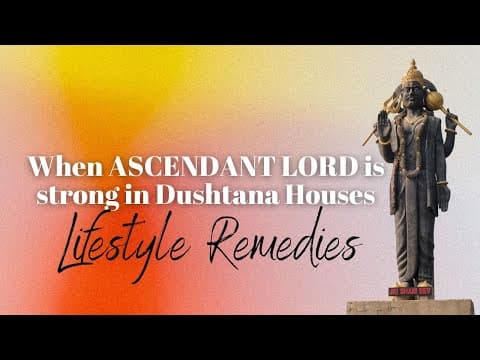 Impact of Ascendant Lord Placement in Dushtana Houses in Vedic Astrology -DKSCORE Impact of Ascendant Lord Placement in Dushtana Houses in Vedic Astrology -DKSCORE