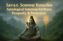 Savan Somwar Remedies: Astrological Solutions for Peace Prosperity & Protection -DKSCORE Savan Somwar Remedies: Astrological Solutions for Peace Prosperity & Protection -DKSCORE