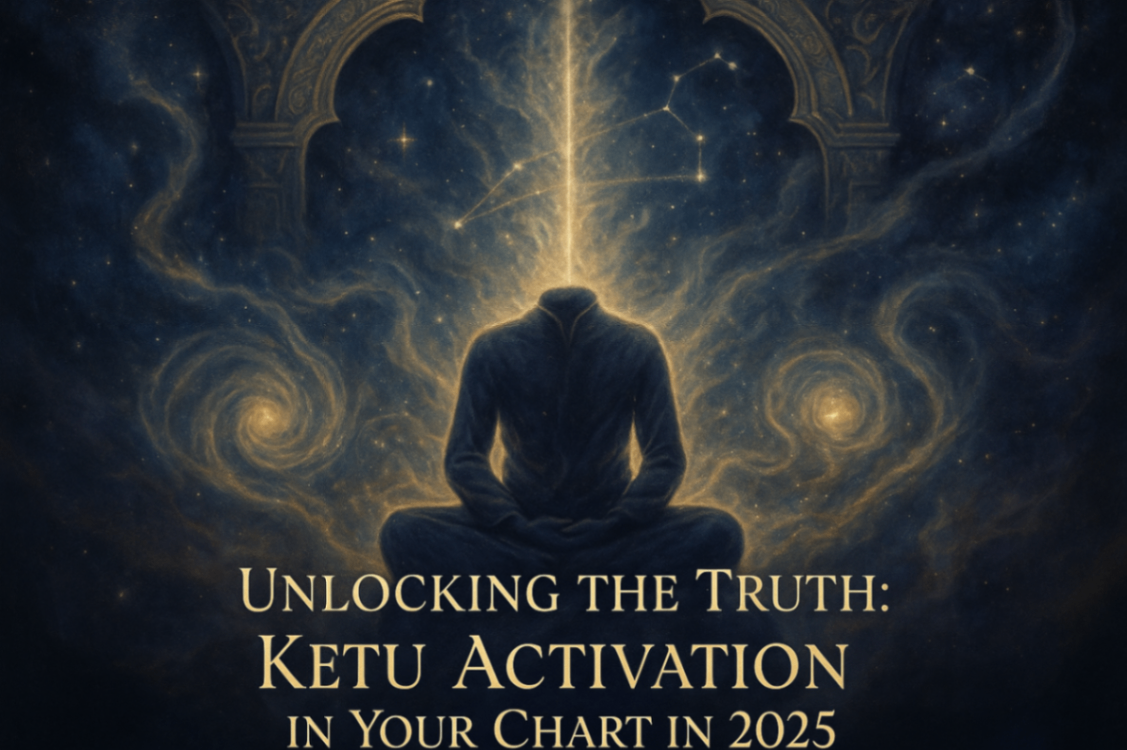Unlocking the Truth: Ketu Activation in Your Chart in 2025 -DKSCORE Unlocking the Truth: Ketu Activation in Your Chart in 2025 -DKSCORE
